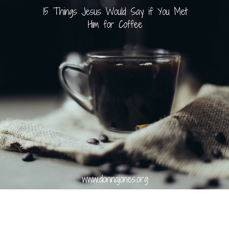 15 Things Jesus Would Say to You if You Met Him for Coffee (and book winner revealed!)