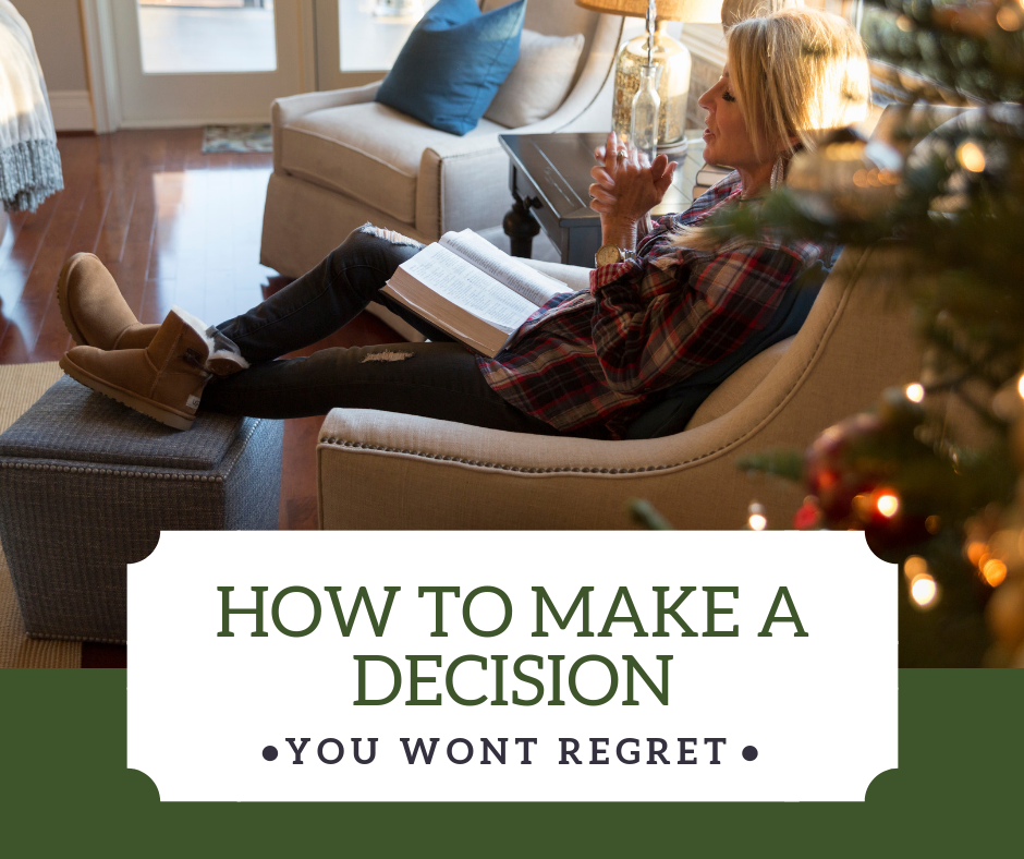 How to Make a Decision You Won’t Regret: 5 Things You Need to Know