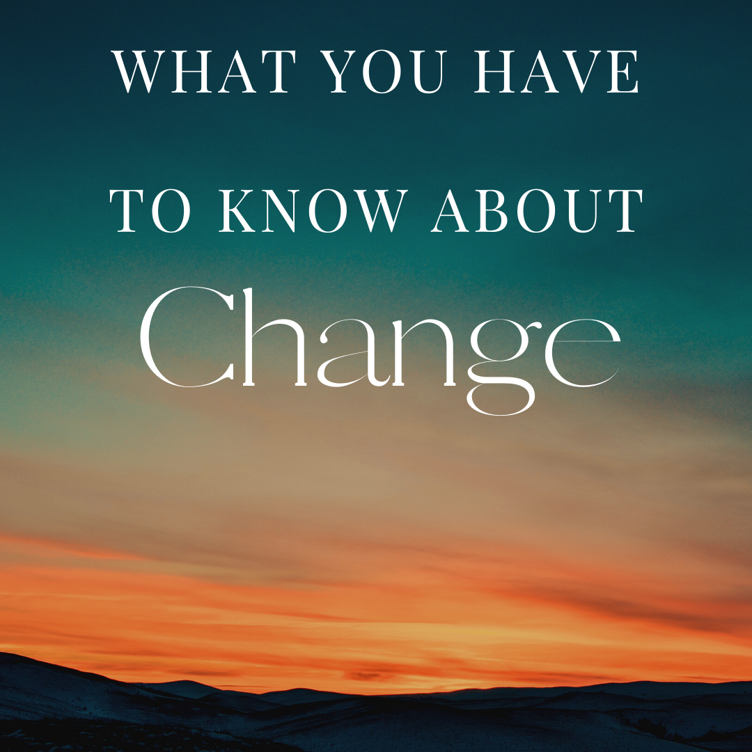 What You Have to Know about Change to Handle it Well