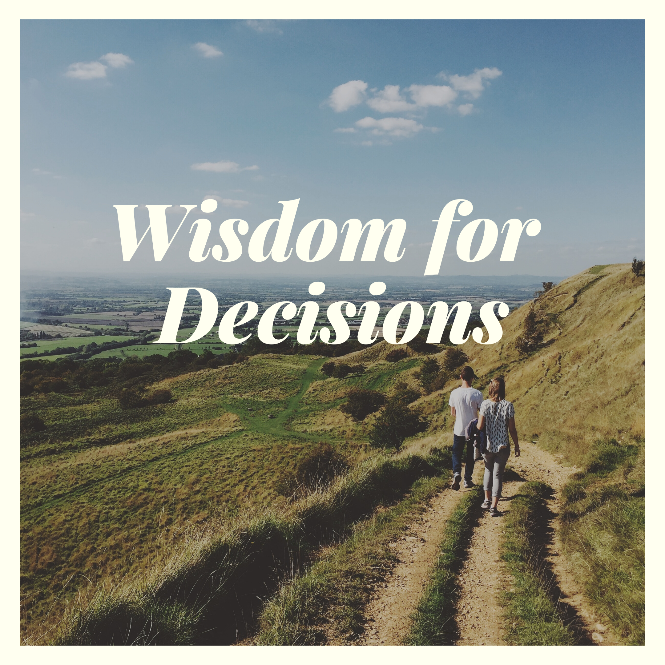 Wisdom for Your Decisions