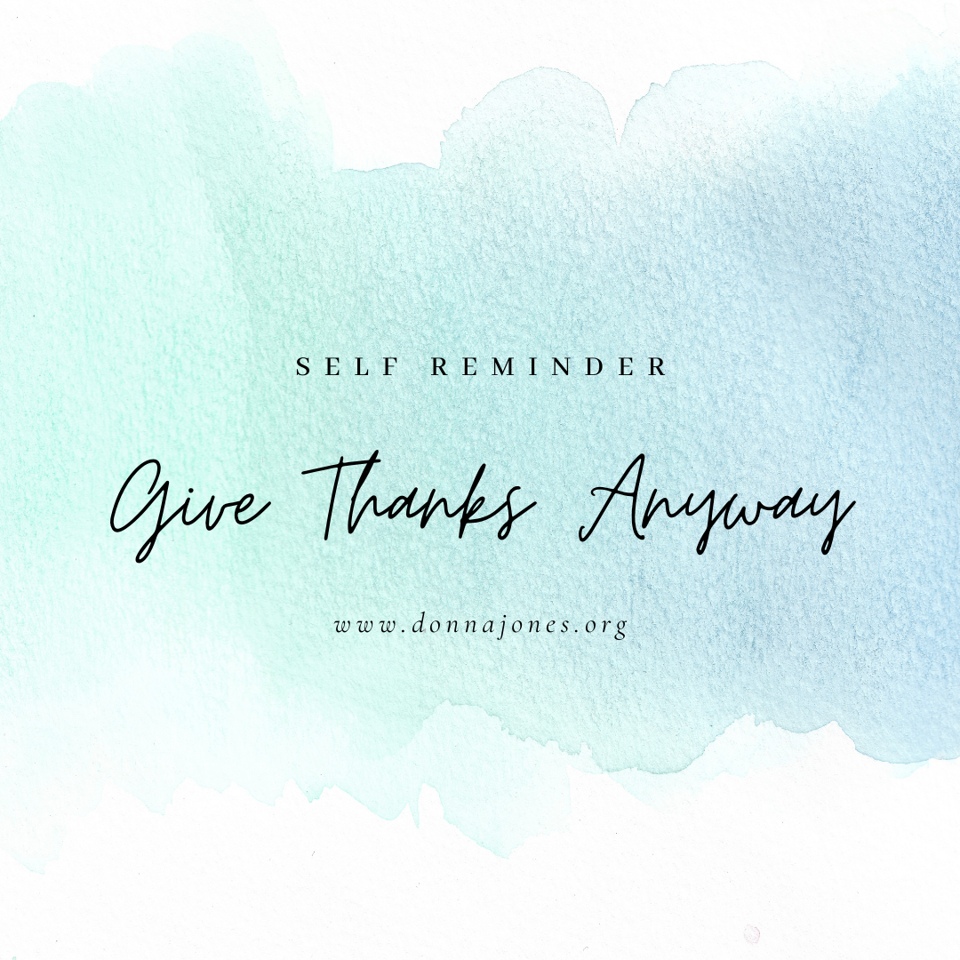 Give Thanks Anyway