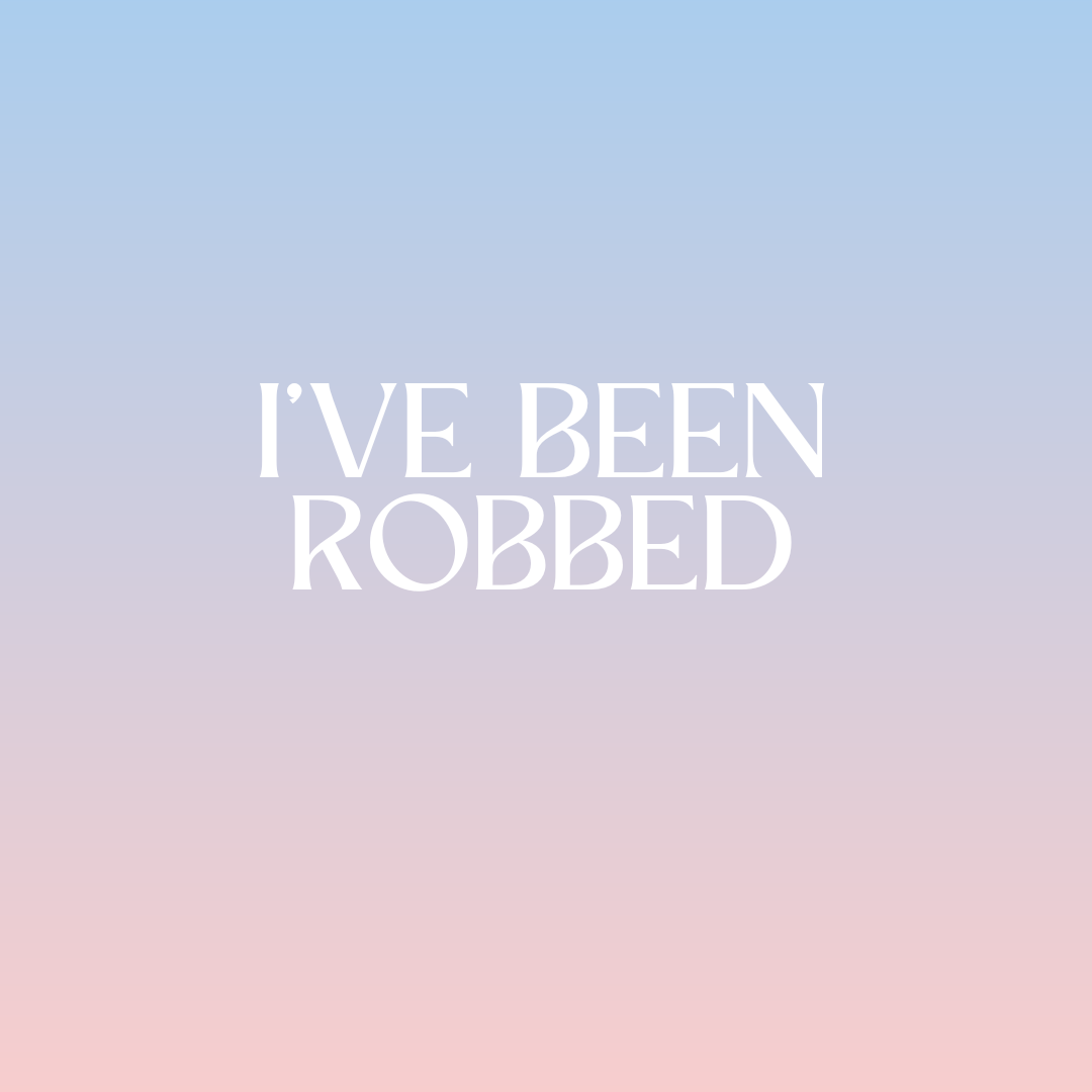 Have You Been Robbed?