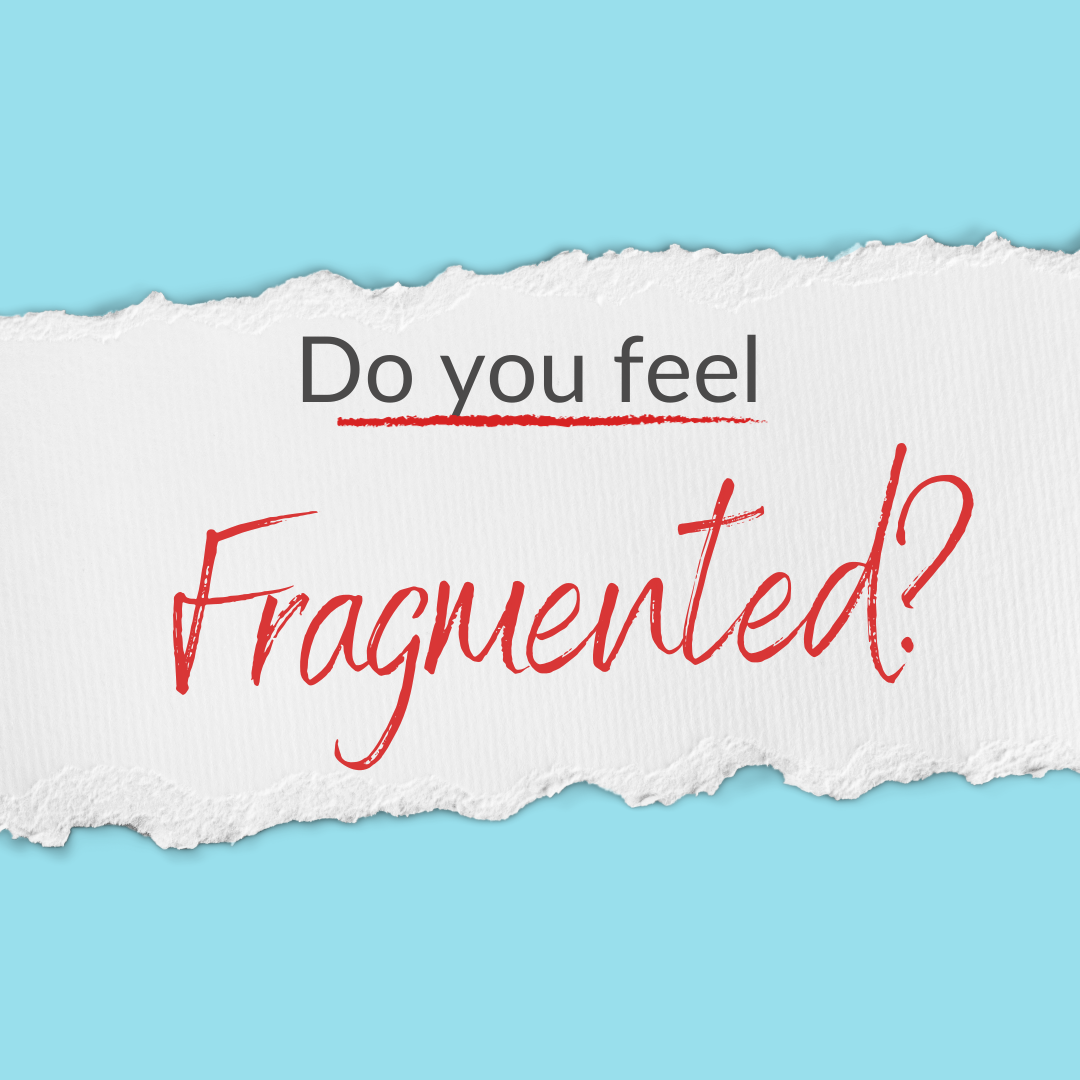 Do You Feel Fragmented?